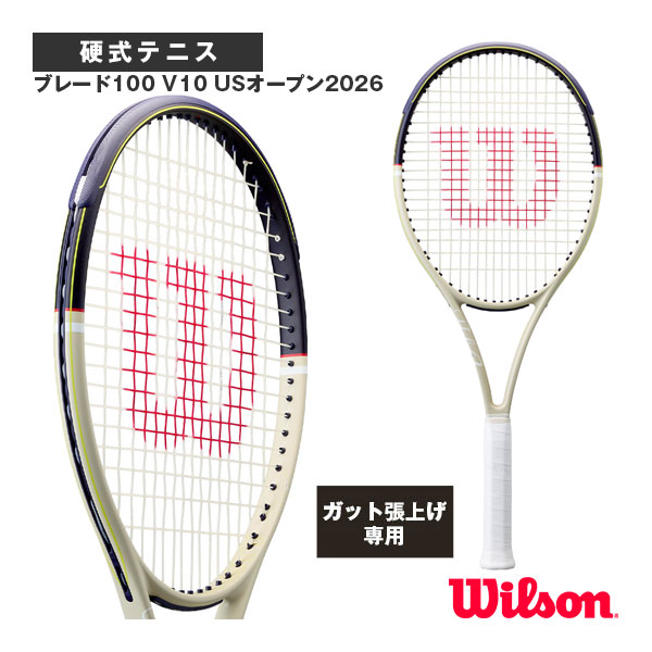 [ウィルソン ラケット ]【張上げ無料】ブレード100 V10 USオープン2026 BLADE 100 V10 US OPEN 2026 WR215911