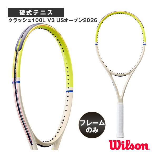 [ウィルソン ラケット ]【フレームのみ】クラッシュ100L V3 USオープン2026 CLASH 100L V3 US OPEN 2026 WR216111