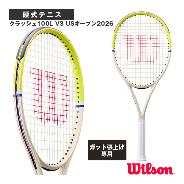 [ウィルソン ラケット ]【張上げ無料】クラッシュ100L V3 USオープン2026 CLASH 100L V3 US OPEN 2026 WR216111